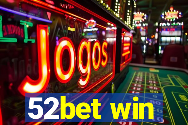 52bet win